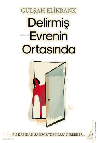 Delirmiş Evrenin Ortasında;Bu Kapıdan Sadece “Deliler” Girebilir | ben