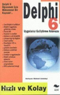 Delphi 6 Uygulama Geliştirme Kılavuzu; Hızlı ve Kolay