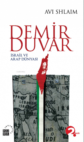 Demir Duvar; İsrail ve Arap Dünyası | benlikitap.com
