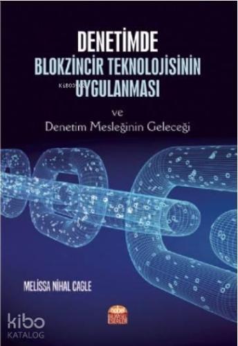 Denetimde Blokzincir Teknolojisinin Uygulanması ve Denetim Mesleğinin Geleceği
