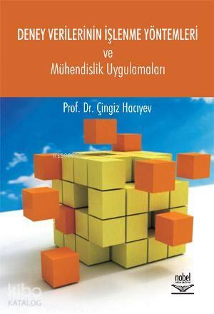 Deney Verilerinin İşlenme Yöntemleri; ve Mühendislik Uygulamaları
