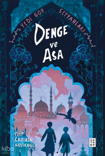 Denge ve Asa;Yedi Gök Seyyahları