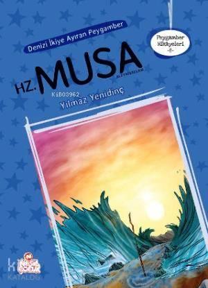 Denizi İkiye Ayıran Peygamber Hz. Musa | benlikitap.com