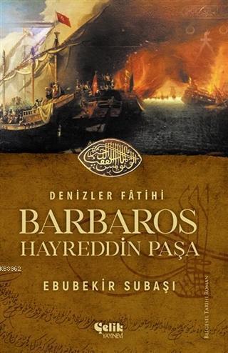 Denizler Fatihi Barbaros Hayreddin Paşa | benlikitap.com