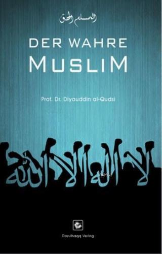 Der Wahre Muslim - İşte Müslüman (Almanca) | benlikitap.com