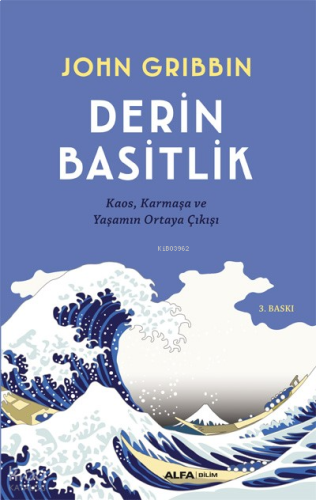 Derin Basitlik; Kaos, Karmaşa ve Yaşamın Ortaya Çıkışı