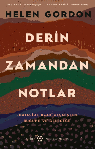 Derin Zamandan Notlar;Jeolojide Uzak Geçmişten Bugüne Ve Geleceğe