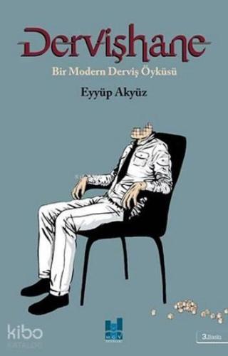 Dervişhane; Bir Modern Derviş Öyküsü