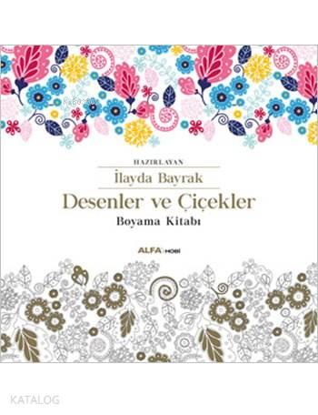 Desenler ve Çiçekler; Boyama Kitabı