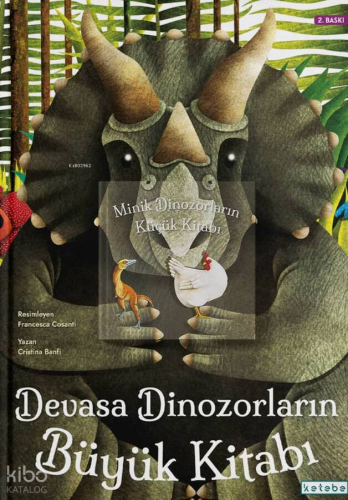 Devasa Dinozorların Büyük Kitabı - Minik Dinozorların Küçük Kitabı (Ciltli)