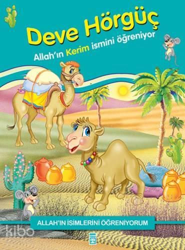 Deve Hörgüç Allah'ın Kerim İsmini Öğreniyor