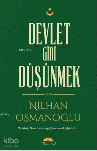 Devlet Gibi Düşünmek; Hakikat Devlet İçin Neyi Feda Edebildiğinizdir.