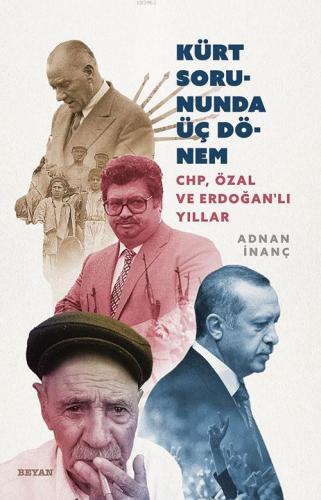 Devletin Kürt Politikalarında Üç Dönem CHP, Özal ve Erdoğanlı Yıllar |