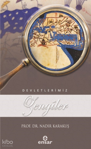 Devletlerimiz: Zengîler | benlikitap.com