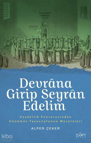 Devrâna Girip Seyrân Edelim