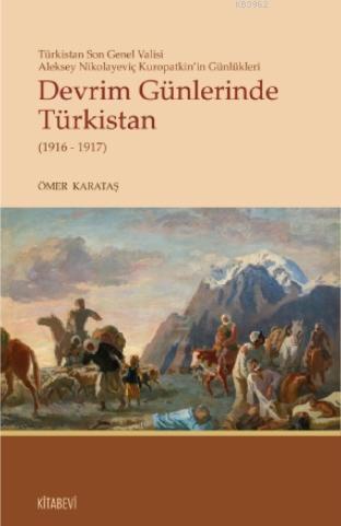 Devrim Günlerinde Türkistan(1916-1917) | benlikitap.com