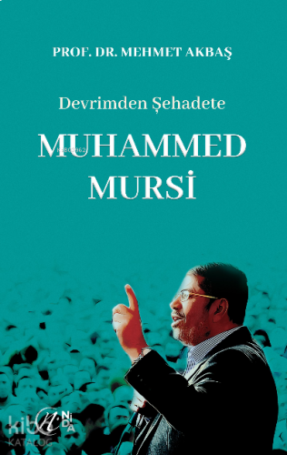 Devrimden Şehadete Muhammed Mursi | benlikitap.com