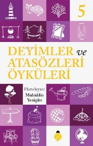 Deyimler ve Atasözleri Öyküleri - 5
