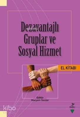 Dezavantajlı Gruplar ve Sosyal Hizmet El Kitabı