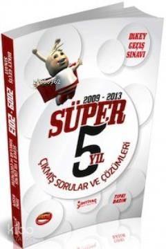 DGS Süper 5 Yıl 2009 - 2013 Çıkmış Sorular ve Çözümleri