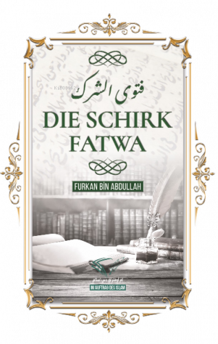 Die Schirk Fatwa | benlikitap.com