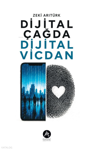 Dijital Çağda Dijital Vicdan | benlikitap.com