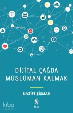 Dijital Çağda Müslüman Kalmak