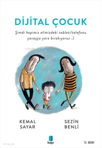 Dijital Çocuk;Şimdi Hepimiz Elimizdeki Tableti/Telefonu Yavaşça Yere Bırakıyoruz :)