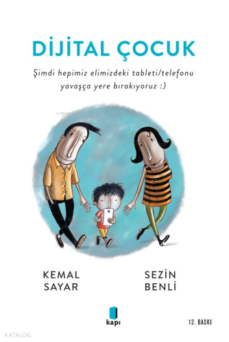 Dijital Çocuk;Şimdi Hepimiz Elimizdeki Tableti/Telefonu Yavaşça Yere Bırakıyoruz :)