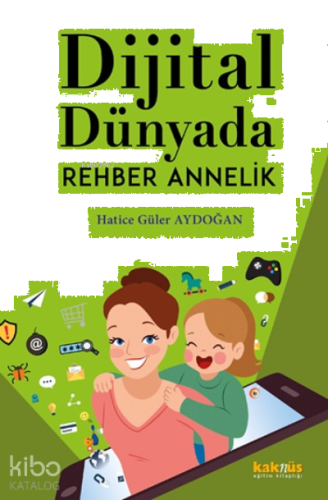Dijital Dünyada Rehber Annelik