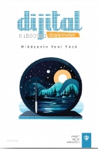 Dijital Düşlemeler Hikayenin Yeni Yüzü