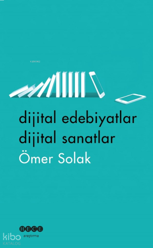 Dijital Edebiyatlar Dijital Sanatlar | benlikitap.com