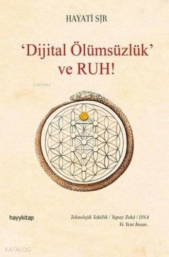 Dijital Ölümsüzlük ve Ruh