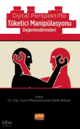 Dijital Perspektifte Tüketici Manipülasyonu Değerlendirmeleri