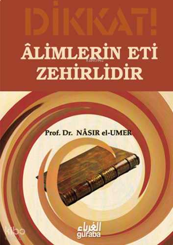 Dikkat! Alimlerin Eti Zehirlidir | benlikitap.com