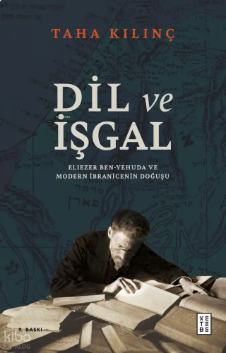 Dil ve İşgal ;Eliezer Ben-Yehuda ve Modern İbranicenin Doğuşu | benlik