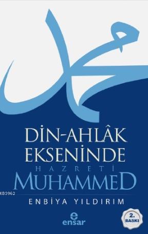 Din-Ahlâk Ekseninde Hazreti Muhammed | benlikitap.com