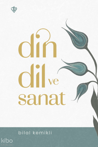 Din, Dil ve Sanat | benlikitap.com
