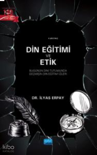 Din Eğitimi Ve Etik- Bugünün Dini Tutumunda Geçmişin Din Eğitimi İzleri