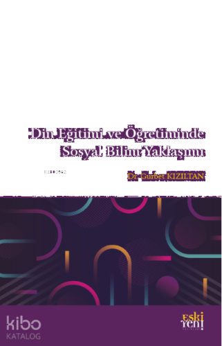 Din Eğitimi ve Öğretiminde Sosyal Bilim Yaklaşımı