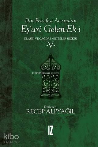 Din Felsefesi Açısından Eş'ari Gelen-Ek-i Klasik ve Çağdaş Metinler Seçkisi 5