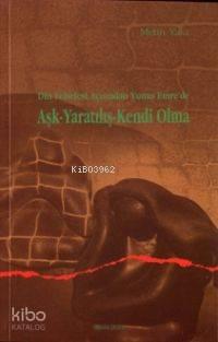 Din Felsefesi Açısından Yunus Emrede Aşk Yaratılış Kendi Olma