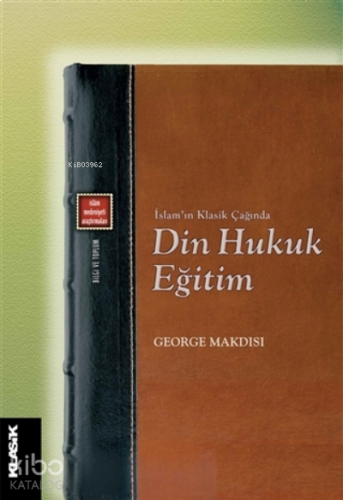 Din Hukuk Eğitim;İslam'ın Klasik Çağında