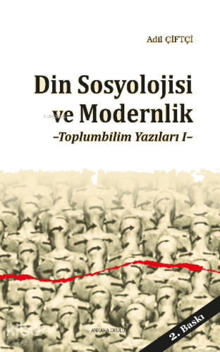 Din Sosyolojisi ve Modernlik; Toplumbilim Yazıları 1