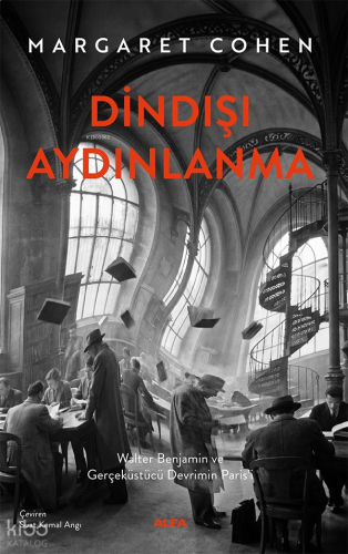 Dindışı  Aydınlanma;Walter Benjamin ve Gerçeküstü Devrimin Paris’i