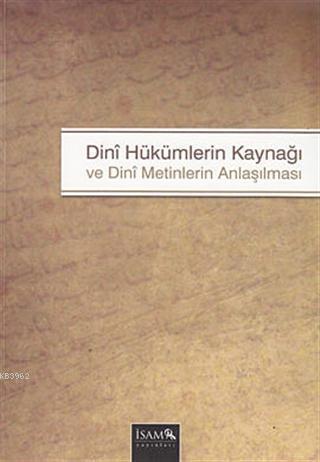 Dini Hükümlerin Kaynağı ve Dini Metinlerin Anlaşılması | benlikitap.co