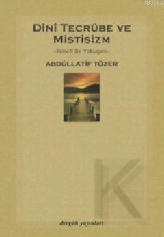 Dini Tecrübe ve Mistisizm; Felsefi Bir Yaklaşım
