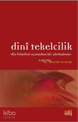 Dini Tekelcilik-Din Felsekesi Açısından Bir Çözümleme