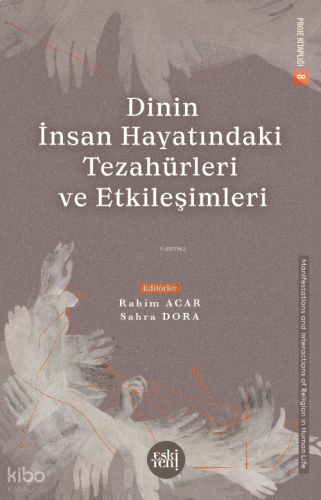 Dinin İnsan Hayatındaki Tezahürleri ve Etkileşimleri | benlikitap.com