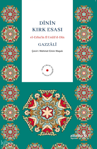 Dinin Kırk Esası;el-Erba‘în fî Usûli’d-Dîn | benlikitap.com
